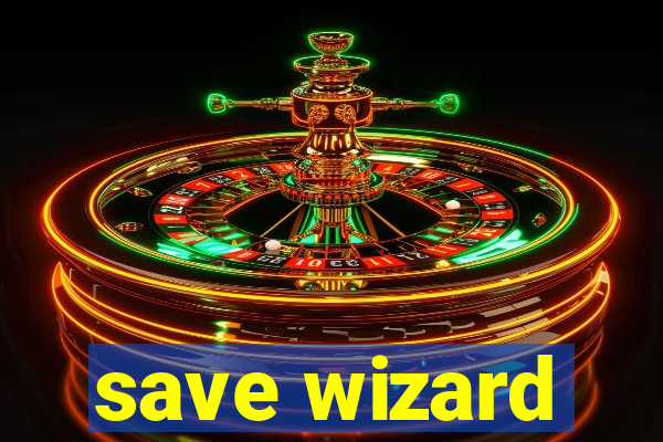 save wizard